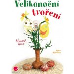 Velikonoční tvoření. Šikovné ruce - Sylva Šporková - Grada – Zbozi.Blesk.cz