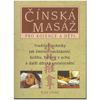 Čínská masáž pro kojence a děti - Cline Kyle