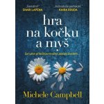 Hra na kočku a myš - Michele Campbell – Hledejceny.cz