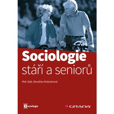 Sociologie stáří a seniorů - Sak Petr, Kolesárová Karolína – Zboží Mobilmania