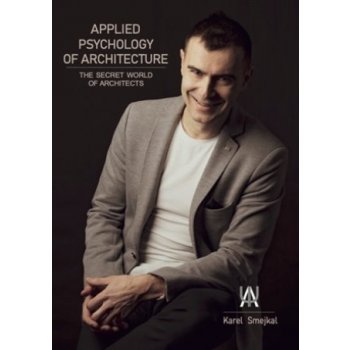 Applied Psychology of Architecture - Smejkal Karel