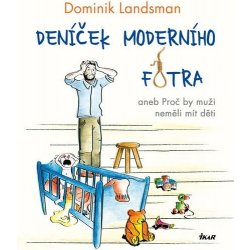 Deníček moderního fotra - Dominik Landsman