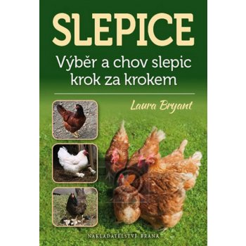 Slepice - Výběr a chov slepic krok za krokem