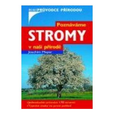 Poznáváme stromy v naší přírodě – Hledejceny.cz