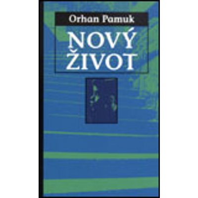 Nový život - Orhan Pamuk – Zboží Mobilmania