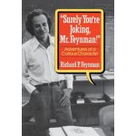 surely You're Joking, Mr. Feynman!: Adventures of a Curious Character Adventures of a Curious Character – Hledejceny.cz
