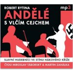 Andělé s vlčím cejchem - Slavní hudebníci ve stínu hákového kříže - Robert Rytina - Čte Miroslav Táborský – Hledejceny.cz