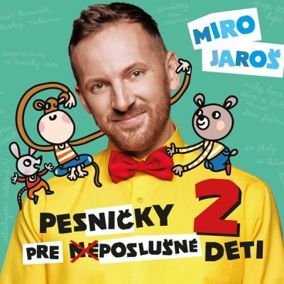 MIRO JAROŠ - Pesničky pre poslušné deti 2 CD – Zboží Mobilmania