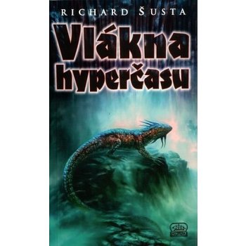 Vlákna hyperčasu - Richard Šusta