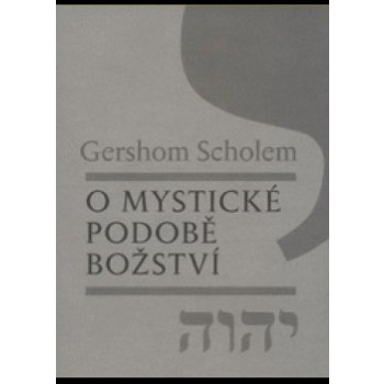 O mystické podobě božství - Gershom Scholem
