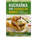 Kuchařka pro dokonalou imunitu - 129 originálních receptů pro posílení obranyschopnoti - David Frej – Hledejceny.cz