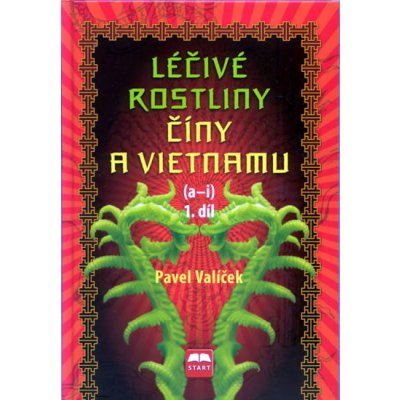 Léčivé rostliny Číny a Vietnamu - 1. díl a-i