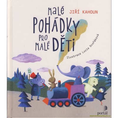 Malé pohádky pro malé děti - Jiří Kahoun