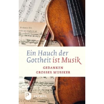 Ein Hauch der Gottheit ist Musik