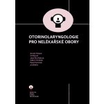 Otorinolaryngologie pro nelékařské obory - Vít Blanař, Arnošt Pellant, Jana Škvrňáková, Viktor Chrobok, Pavel Komínek – Hledejceny.cz