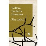 Slzy akácií - Willem Frederik Hermans – Hledejceny.cz