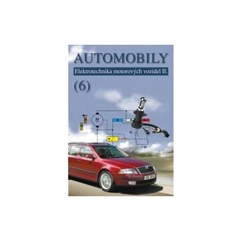 AUTOMOBILY 6 - ELEKTROTECHNIKA MOTOROVÝCH VOZIDEL II. - kolektiv