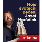 Moje sváteční pečení - Josef Maršálek – Hledejceny.cz