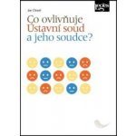 Co ovlivňuje Ústavní soud a jeho soudce? - Jan Chmel – Hledejceny.cz