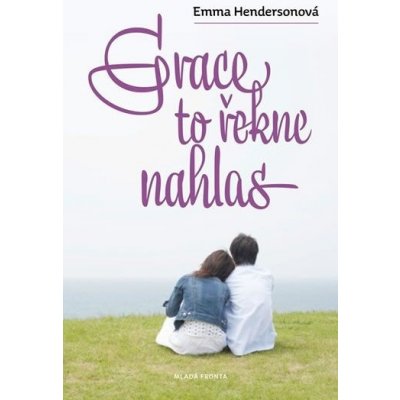 Grace to řekne nahlas - Emma Hendersonová