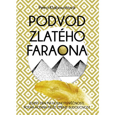 Podvod zlatého faraona - Petra Klabouchová – Hledejceny.cz