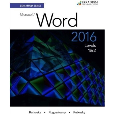 Benchmark Series: Microsoft (R) Word 2016 Levels 1 and 2 – Zboží Mobilmania
