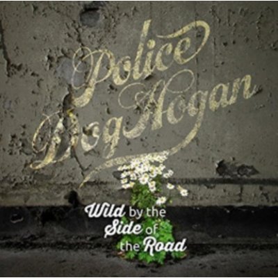 Wild By the Side of the Road - Police Dog Hogan LP – Zboží Mobilmania