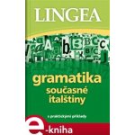 Lingea - Gramatika současné italštiny – Hledejceny.cz