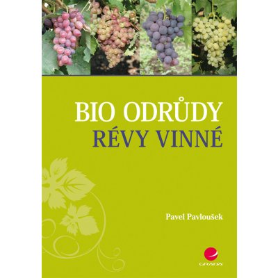 Bio odrůdy révy vinné - Pavloušek Pavel – Zboží Mobilmania