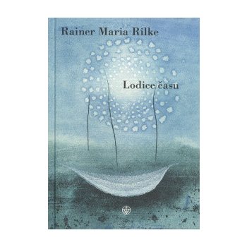 Lodice času - Rainer Maria Rilke