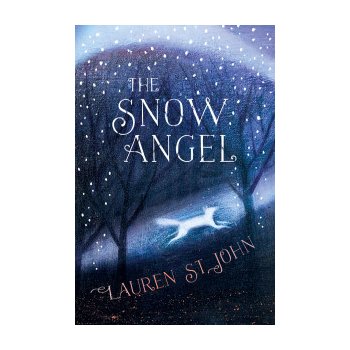 The Snow Angel - Lauren St John