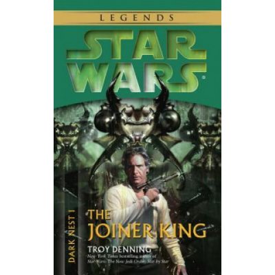 The Joiner King: Star Wars Legends Dark Nest, Book I Troy Denning – Sleviste.cz