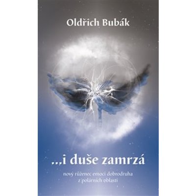 ...i duše zamrzá - Oldřich Bubák