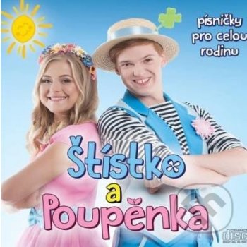 Štístko a Poupěnka - Štístko a Poupěnka: Písničky pro celou rodinu 2017 CD