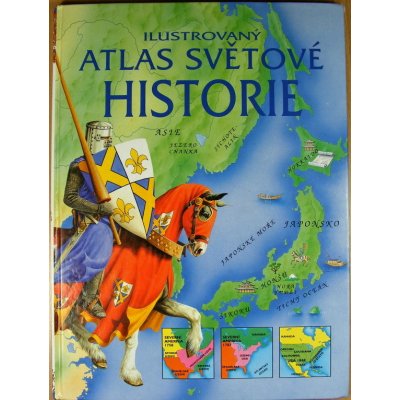 Ilustrovaný atlas světové historie Lisa Milesová – Zbozi.Blesk.cz
