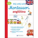Můj velký sešit Montessori - Angličtina 3 až 6 let - Barusseau Lydie – Hledejceny.cz