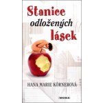 Stanice odložených lásek - Körnerová Hana Marie – Hledejceny.cz