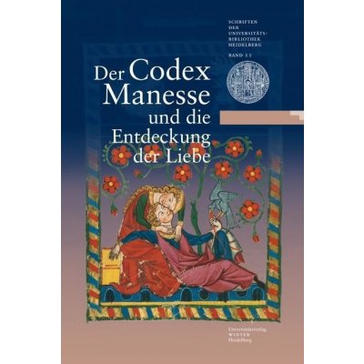 Der Codex Manesse und die Entdeckung der LiebePevná vazba