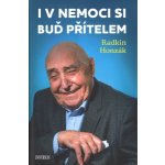 I v nemoci si buď přítelem – Hledejceny.cz