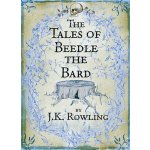 The Tales of Beedle the Bard Joanne K. Rowlingová – Hledejceny.cz