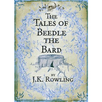 The Tales of Beedle the Bard Joanne K. Rowlingová