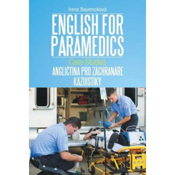 Angličtina pro záchranáře - Kazuistiky / English for Paramed...