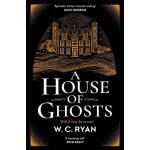 A House of Ghosts - W. C. Ryan – Hledejceny.cz