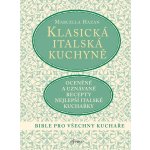 Klasická italská kuchyně - Marcella Hazan – Hledejceny.cz