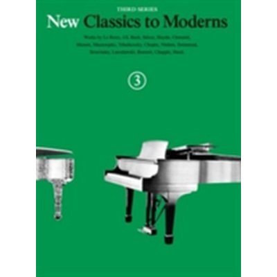 New Classics to Moderns 3rd Series Piano Solo Book – Hledejceny.cz