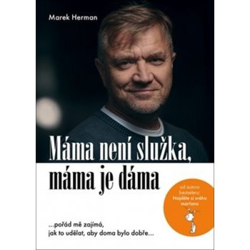 Máma není služka, máma je dáma - Marek Herman