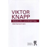 Gerloch Aleš - VIKTOR KNAPP - Vědecké dílo v proměnách času – Hledejceny.cz