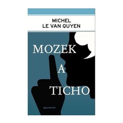 Mozek a ticho - Le Van Quyen Michel
