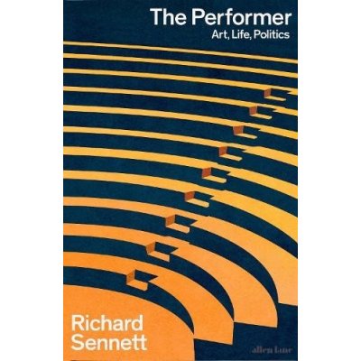 The Performer - Richard Sennett