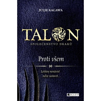 Talon: Společenstvo draků - Proti všem - Julie Kagawa